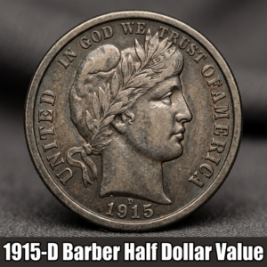 1915 D Barber Half Dollar Value and Collector Price Guide