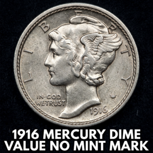 1916 Mercury Dime Value Without Mint Mark and Collector Price Guide