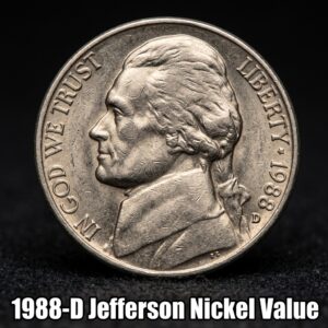 1988 D Jefferson Nickel Value and Complete Pricing Guide for Collectors