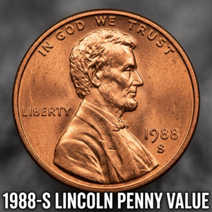 1988 S Lincoln Penny Value and Complete Collector Guide