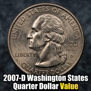 2007 Washington State Quarter Value Guide for Washington State Residents and Coin Collectors