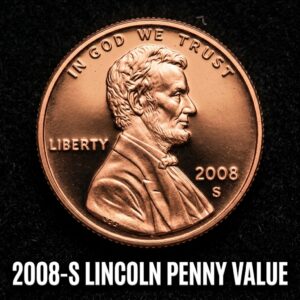 2008 S Lincoln Penny Value and Complete Collector Price Guide