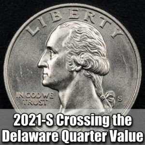 2021 S Crossing the Delaware Quarter Value and Rarity Guide
