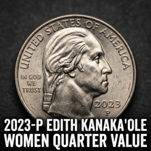 2023 P Edith Kanakaole Quarter Value and Rarity Guide for Collectors