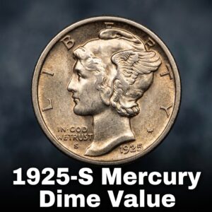 How Much is a 1925-S Mercury Dime Worth Today