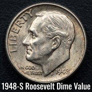 How Much is a 1948 S Roosevelt Dime Worth Today