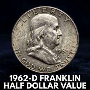 How Much is a 1962-D Franklin Half Dollar Worth Today