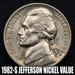 How much is a 1982 S Jefferson Nickel worth today