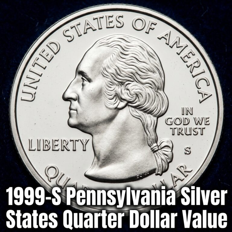 How Much Is a 1999-S Pennsylvania Silver State Quarter Worth Today