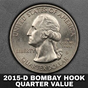 How Much is a 2015 Bombay Hook Quarter Worth Today