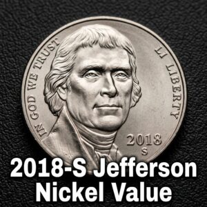 How Much is a 2018 S Jefferson Nickel Worth Today