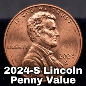 How Much Is a 2024 S Lincoln Penny Worth Today